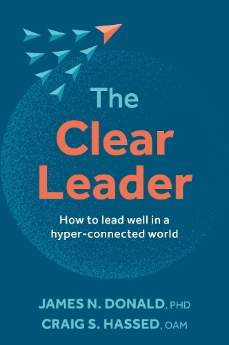 Cover of The Clear Leader: How to lead well in a hyper-connected world