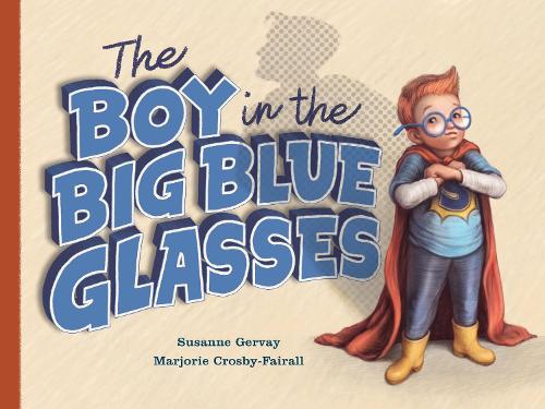 Cover of The Boy in the Big Blue Glasses