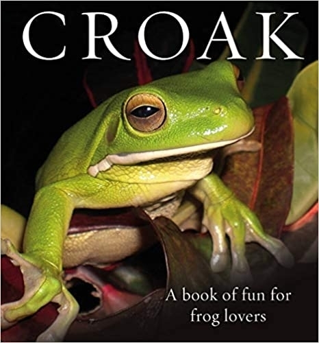 Cover of Croak: A Book of Fun for Frog Lovers