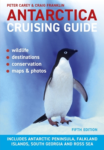 Cover of Antarctica Cruising Guide: Includes Antarctic Peninsula, Falkland Islands, South Georgia and Ross Sea