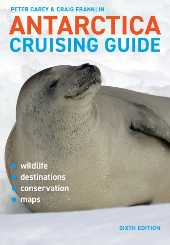 Cover of Antarctica Cruising Guide: Includes Antarctic Peninsula, Falkland Islands, South Georgia and Ross Sea