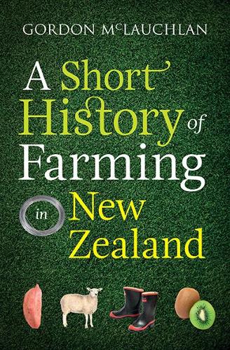 Cover of A Short History of Farming in New Zealand