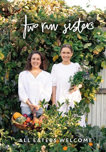 Cover of Two Raw Sisters: All Eaters Welcome