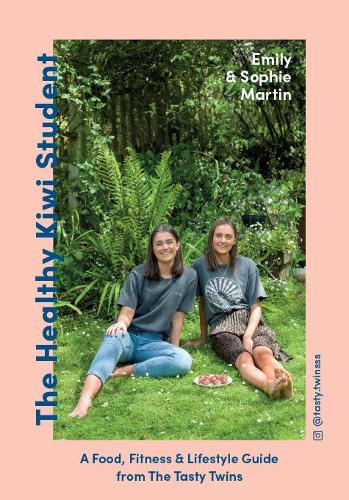 Cover of The Healthy Kiwi Student: A Food, Fitness and Lifestyle Guide from the Tasty Twins