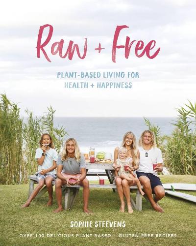 Cover of Raw & Free: Plant-based Living for Health & Happiness