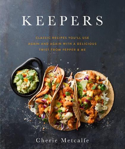 Cover of Keepers: Classic recipes you'll use again and again with a delicious twist from Pepper & Me