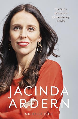 Cover of Jacinda Ardern: The Story Behind an Extraordinary Leader
