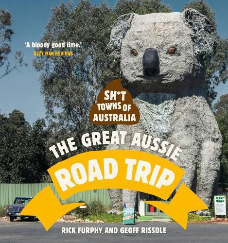 Cover of Sh*t Towns of Australia: The Great Aussie Road Trip