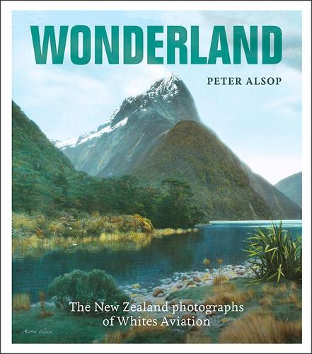 Cover of Wonderland: The New Zealand Photography of Whites Aviation