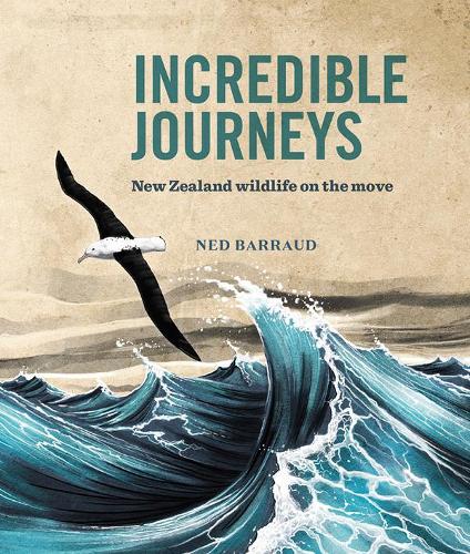 Cover of Incredible Journeys PB: New Zealand wildlife on the move
