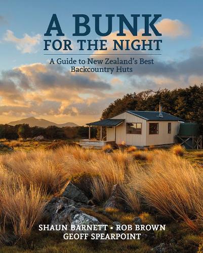 Cover of A Bunk for the Night REVISED: A guide to New Zealand's best backcountry huts - revised