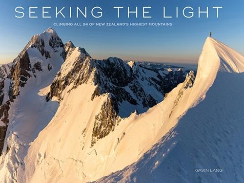 Cover of Seeking The Light: Climbing all 24 of New Zealand's highest mountains
