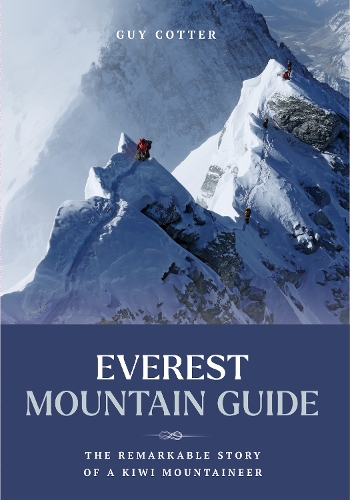 Cover of Everest Mountain Guide: The remarkable story of a Kiwi mountaineer