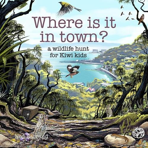 Cover of Where Is It In Town?: A wildlife hunt for kiwi kids