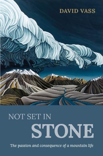 Cover of Not Set In Stone: The consequences of a mountain life