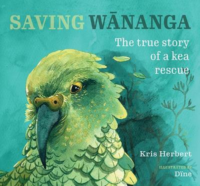 Cover of Saving Wananga: The true story of a kea rescue