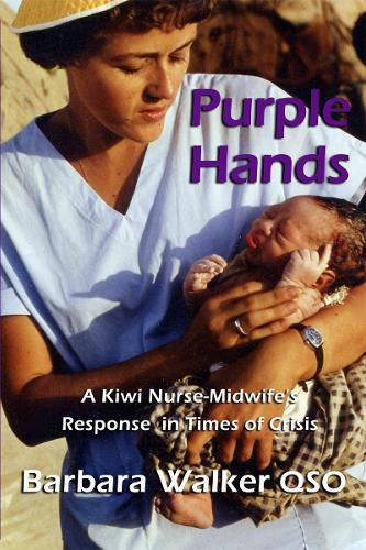 Cover of Purple Hands: A Kiwi Nurse-Midwife's Response in Times of Crisis