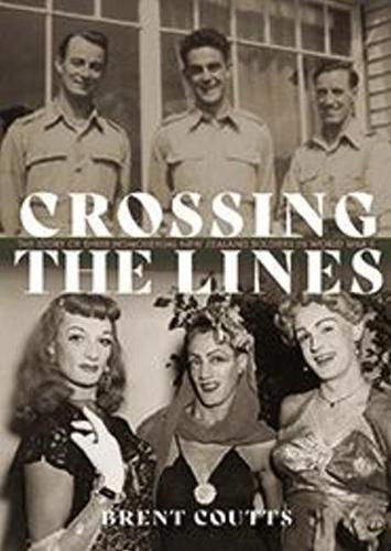 Cover of Crossing the Lines: The story of three homosexual New Zealand soldiers in WWII