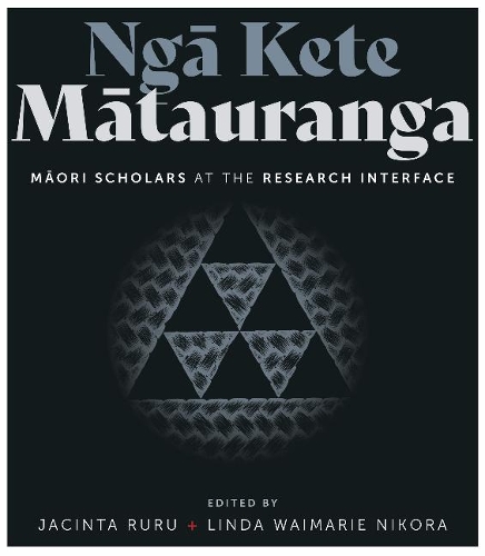 Cover of Nga Kete Matauranga: Maori scholars at the research interface: 2021