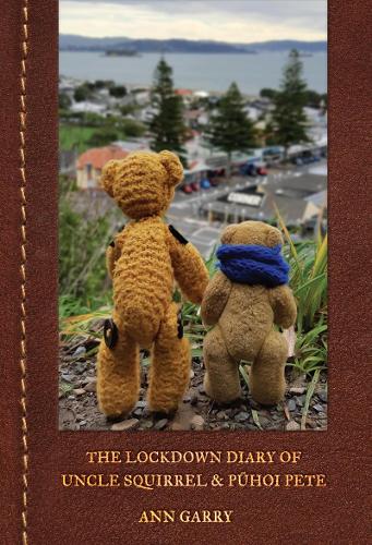 Cover of The Lockdown Diary of Uncle Squirrel and Puhoi Pete