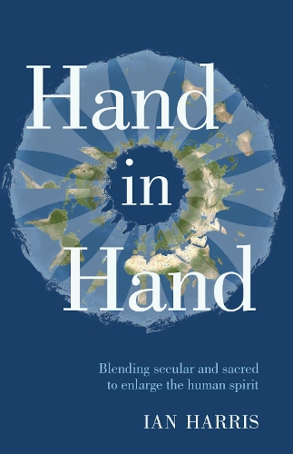 Cover of Hand in Hand: Blending secular and sacred to enlarge the human spirit