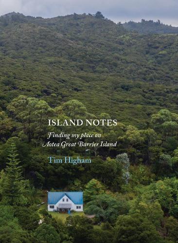 Cover of Island Notes: Finding my place on Aotea Great Barrier Island