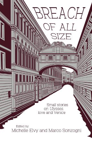 Cover of Breach of All Size: Small stories on Ulysses, love and Venice