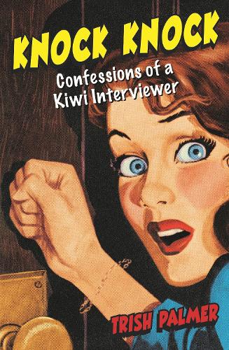 Cover of Knock Knock: Confessions of a Kiwi Interviewer