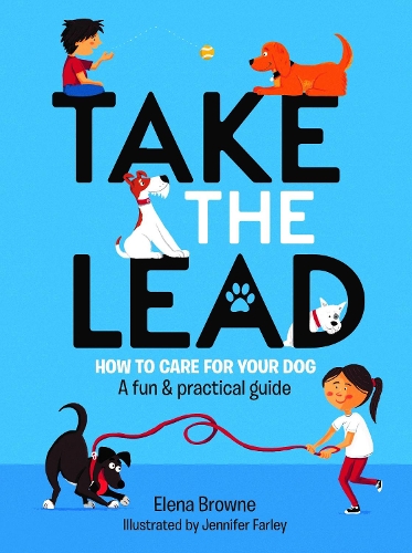 Cover of Take The Lead: How to Care For your Dog