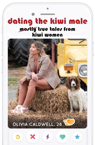 Cover of Dating the Kiwi Male: Mostly true tales from Kiwi women
