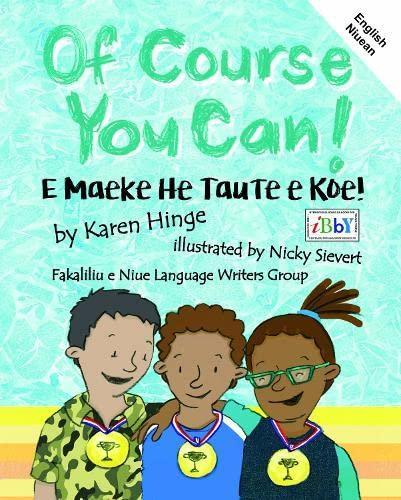 Cover of Of Course You Can/ E Maeke He Taute e Koe: English and Niuean
