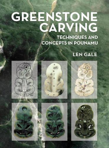 Cover of Greenstone Carving: Techniques and Concepts in Pounamu