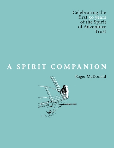 Cover of A Spirit Companion: Celebrating the first 50 years of the  Spirit of Adventure Trust