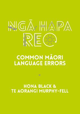 Cover of Ngā Hapa Reo: Common Maori Language Errors (and how to correct them)