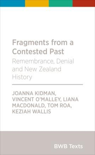 Cover of Fragments from a Contested Past: Remembrance, Denial and New Zealand History