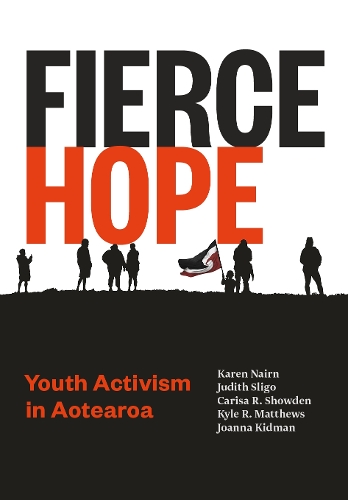 Cover of Fierce Hope: Youth Activism in Aotearoa