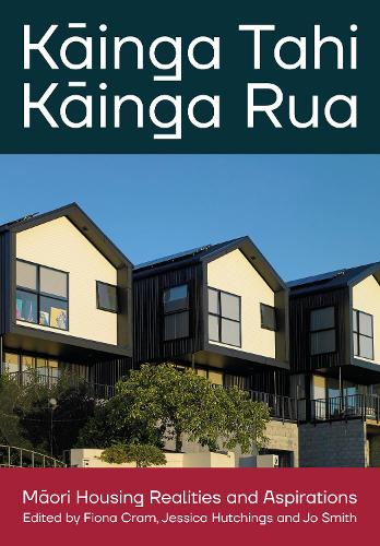 Cover of Kainga Tahi, Kainga Rua: Maori Housing Realities and Aspirations