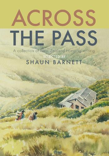 Cover of Across the Pass: A collection of tramping writing