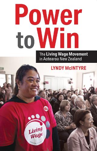 Cover of Power to Win: The Living Wage Movement in Aotearoa New Zealand
