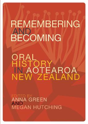 Cover of Remembering and Becoming: Oral history in Aotearoa New Zealand