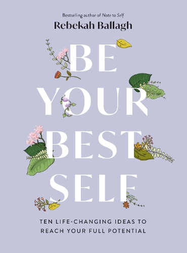 Cover of Be Your Best Self: Ten life-changing ideas to reach your full potential