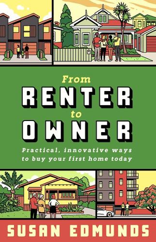 Cover of From Renter to Owner: Practical, innovative ways to buy your own home today