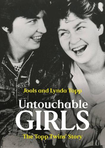Cover of Untouchable Girls: The Topp Twins' Story