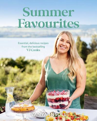 Cover of Summer Favourites: Essential, delicious recipes from the bestselling VJ Cooks