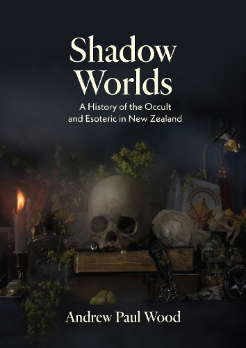 Cover of Shadow Worlds: A History of the Occult and Esoteric in New Zealand