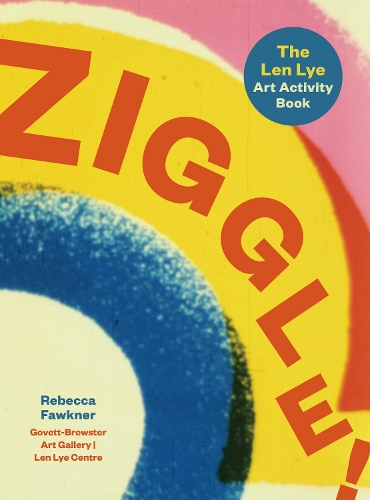 Cover of Ziggle The Len Lye art activity book