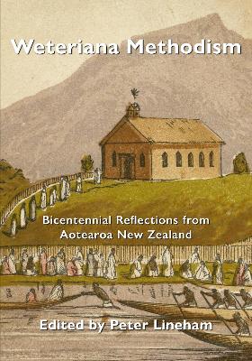 Cover of Weteriana Methodism: Bicentennial Reflections from Aotearoa New Zealand