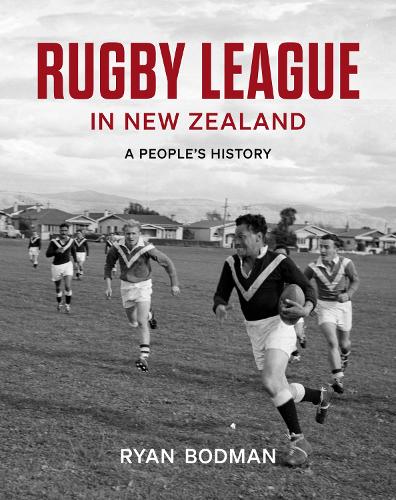Cover of Rugby League In New Zealand: A People's History
