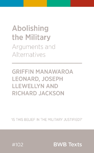 Cover of Abolishing The Military: Arguments and Alternatives