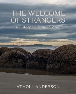 Cover of The Welcome of Strangers: A History of Southern Māori